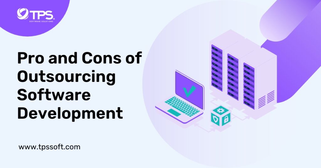 pros and cons of outsourcing software development